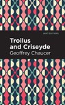Troilus and Criseyde - Geoffrey Chaucer - 9781513219301