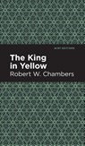 The King in Yellow - Robert W. Chambers - 9781513219707