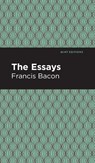 The Essays: Francis Bacon - Francis Bacon - 9781513220031