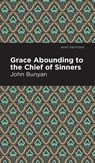 Grace Abounding to the Chief of Sinners - John Bunyan - 9781513220345