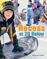 Recess at 20 Below, Revised Edition - Cindy Lou Aillaud - 9781513261911