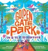 Golden Gate Park, An A to Z Adventure - Marta Lindsey - 9781513263014