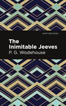 The Inimitable Jeeves - P. G. Wodehouse - 9781513264493