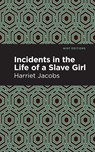 Incidents in the Life of a Slave Girl - Harriet Jacobs - 9781513266206