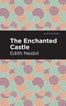 The Enchanted Castle - Edith Nesbit - 9781513269771