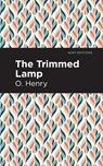The Trimmed Lamp and Other Stories of the Four Million - O. Henry - 9781513269955