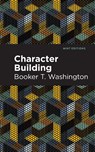 Character Building - Booker T. Washington - 9781513271132