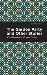 The Garden Party and Other Stories - Katherine Mansfield - 9781513271187