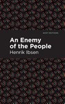 An Enemy of the People - Henrik Ibsen - 9781513279428