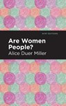 Are Women People? - Alice Duer Miller - 9781513283579
