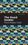 The Good Soldier - Ford Madox Ford - 9781513290768