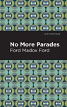 No More Parades - Ford Madox Ford - 9781513290782