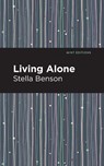 Living Alone - Stella Benson - 9781513291178