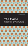 The Flame - Gabriele D'Annunzio - 9781513291208