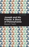 Joseph and His Friend - Bayard Taylor - 9781513295350