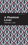 A Phantom Lover - Vernon Lee - 9781513295664