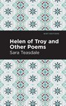 Helen of Troy and Other Poems - Sara Teasdale - 9781513295930