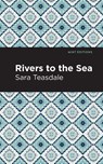 Rivers to the Sea - Sara Teasdale - 9781513295954