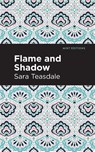 Flame and Shadow - Sara Teasdale - 9781513298641