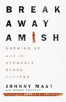 Breakaway Amish - Mast Johnny Mast - 9781513800219