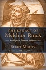 The Legacy of Melchior Rinck - Stuart Murray - 9781513809809