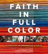 Faith in Full Color: A Tapestry of Anabaptist Stories - Jeanne Zimmerly Jantzi - 9781513815121