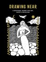 Drawing Near: A Devotional Journey with Art, Poetry, and Reflection - John D. Roth - 9781513815145