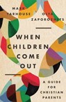 When Children Come Out - Olya Zaporozhets ; Mark A Yarhouse - 9781514000090