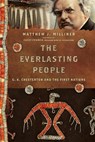 The Everlasting People – G. K. Chesterton and the First Nations - Matthew J. Milliner ; David Iglesias ; David Hooker ; Amy Peeler - 9781514000328