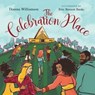 The Celebration Place - Dorena Williamson - 9781514002599