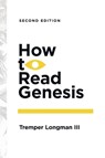 How to Read Genesis - Tremper Longman Iii - 9781514002834