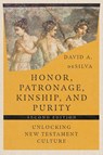 Honor, Patronage, Kinship, and Purity – Unlocking New Testament Culture - David A. Desilva - 9781514003855