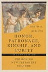 Honor, Patronage, Kinship, & Purity - David A. deSilva - 9781514003862