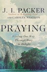 Praying - J. I. Packer ; Carolyn Nystrom - 9781514007884