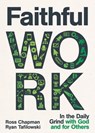 Faithful Work - Ross Chapman ; Ryan Tafilowski - 9781514007921