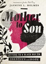 Mother to Son: Letters to a Black Boy on Identity and Hope - Jasmine L. Holmes - 9781514013984