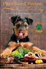 Plant Based Recipes for Dogs - Heather Coster - 9781514100370