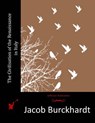 The Civilisation of the Renaissance in Italy - Jacob Burckhardt - 9781514194669