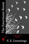 The Enormous Room - E. E. Cummings - 9781514277935