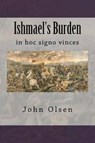 Ishmael's Burden - OLSEN,  John Eric - 9781514349236