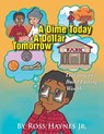 A Dime Today A Dollar Tomorrow - Ross Haynes Jr - 9781514453612