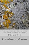 The Saviour of the World - Vol. 3: The Kingdom of Heaven - Charlotte M. Mason - 9781514752999