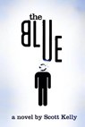 The Blue - KELLY,  Scott - 9781514792940
