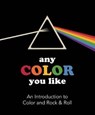 Any Color You Like - Benjamin Darling - 9781514912560