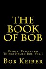 The Book of Bob - Bob Keiber - 9781515083252