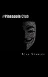 #pineapple Club: Hackers Hunting Paedophiles - John Stanley - 9781515085829