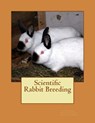 Scientific Rabbit Breeding - Jackson Chambers - 9781515183549