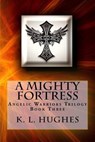 A Mighty Fortress - HUGHES,  K. L. - 9781515193753