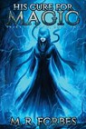 His Cure For Magic - M. R. Forbes - 9781515327257