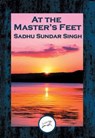 At the Master's Feet - Sadhu Sundar Singh - 9781515407379